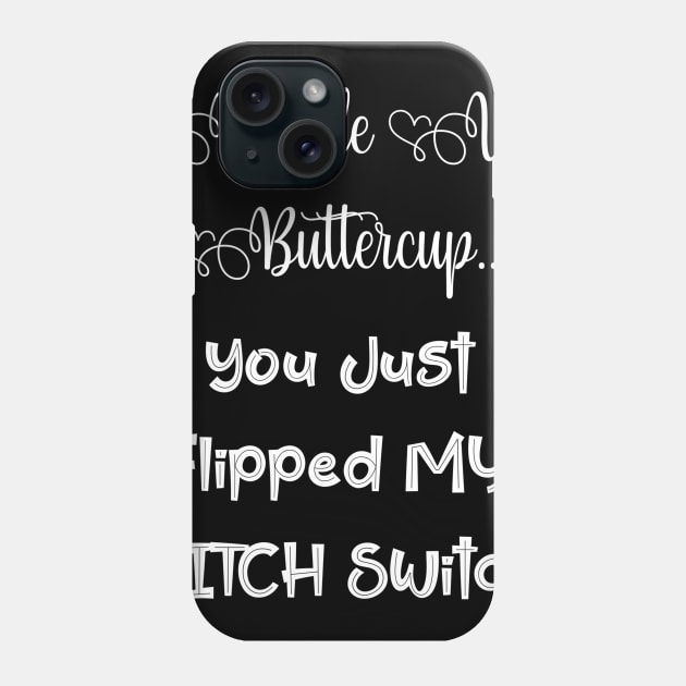 Buckle Up Buttercup | Sassy Girl Boss Funny Quote Gift Phone Case by xena