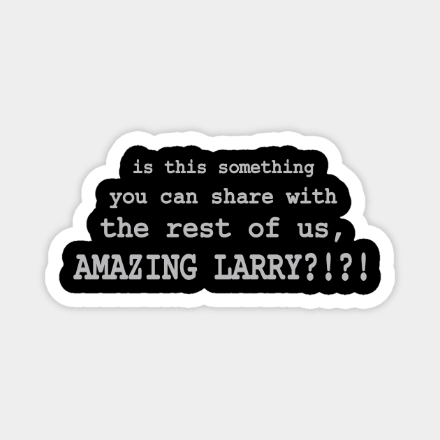 Amazing Larry Pee Wee Magnet by MelmacNews