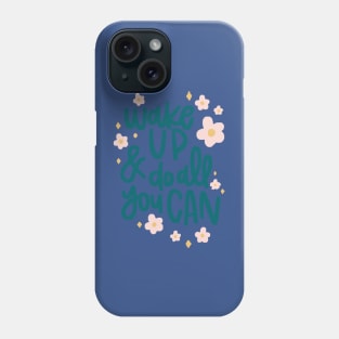 wake up and do all you can 2 Phone Case