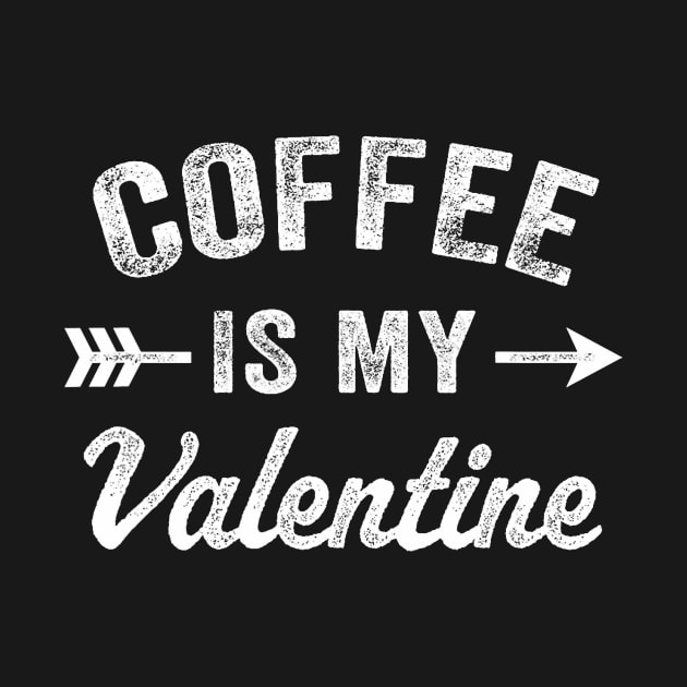 Coffee is My Valentine Vintage Womens Funny Valentines Day by jadolomadolo