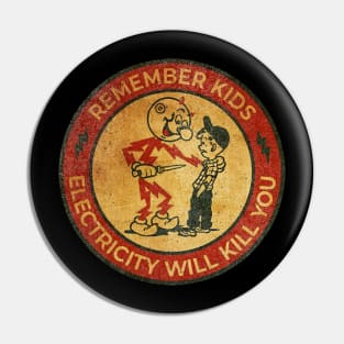 Electricity Will Kill You Kids - Top Selling Pin