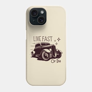 Live Fast or Die Phone Case