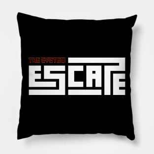 Escape The System Pillow