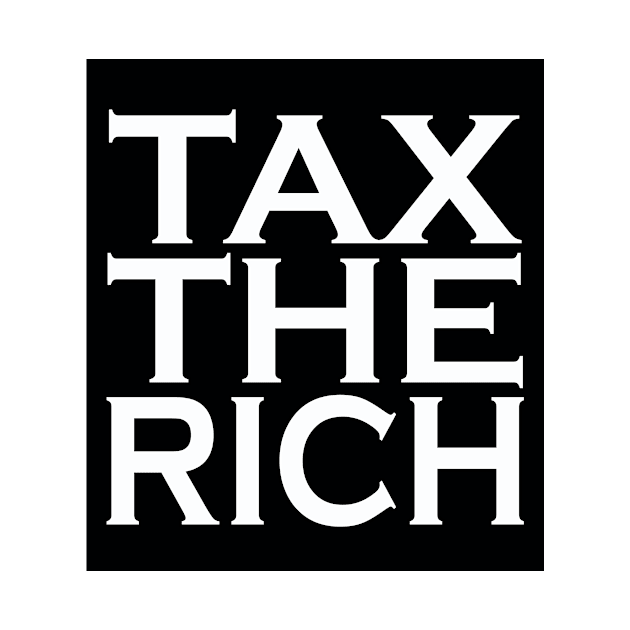 Tax The Rich by Dealphy