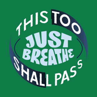 once in a lifetime experience,this too shall pass T-Shirt