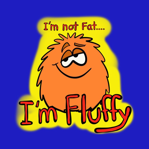 I’m not fat I’m fluffy... by wolfmanjaq