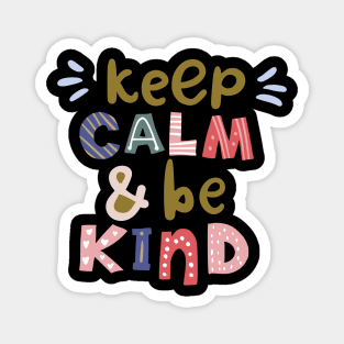 Keep Calm And Be Kind Magnet