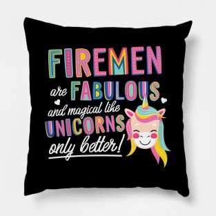 Firemen are like Unicorns Gift Idea Pillow