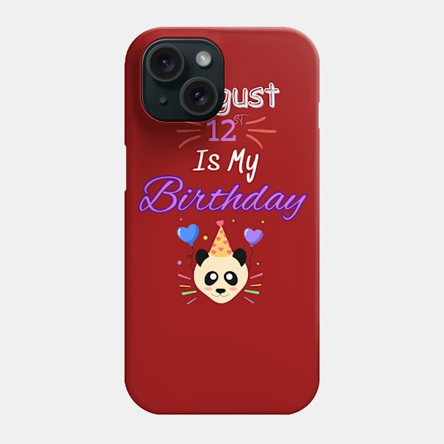 August 12 st is my birthday Phone Case by Oasis Designs