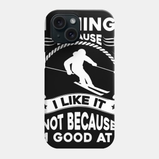 I Skiing Because I Like It Phone Case