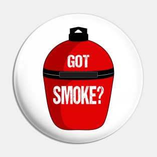 "Got Smoke?" BBQ Pin