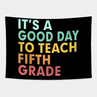 Back To School Its A Good Day To Teach Fifth Grade Teacher Tapestry