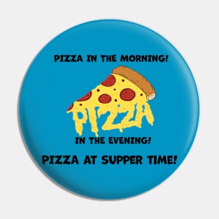 Pizza ANYTIME!!! Pin