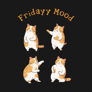 Cat in friday mood T-Shirt