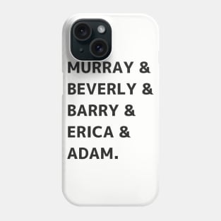 Murray Beverly Barry Erica and Adam JTP Phone Case