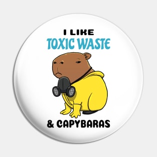 I Like Toxic Waste and Capybaras Pin