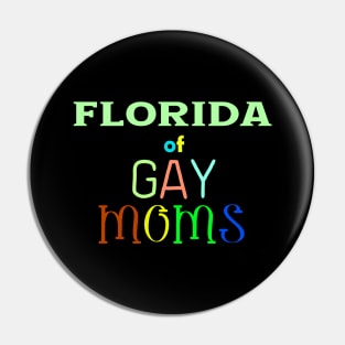 Florida Of Gay Moms Pin