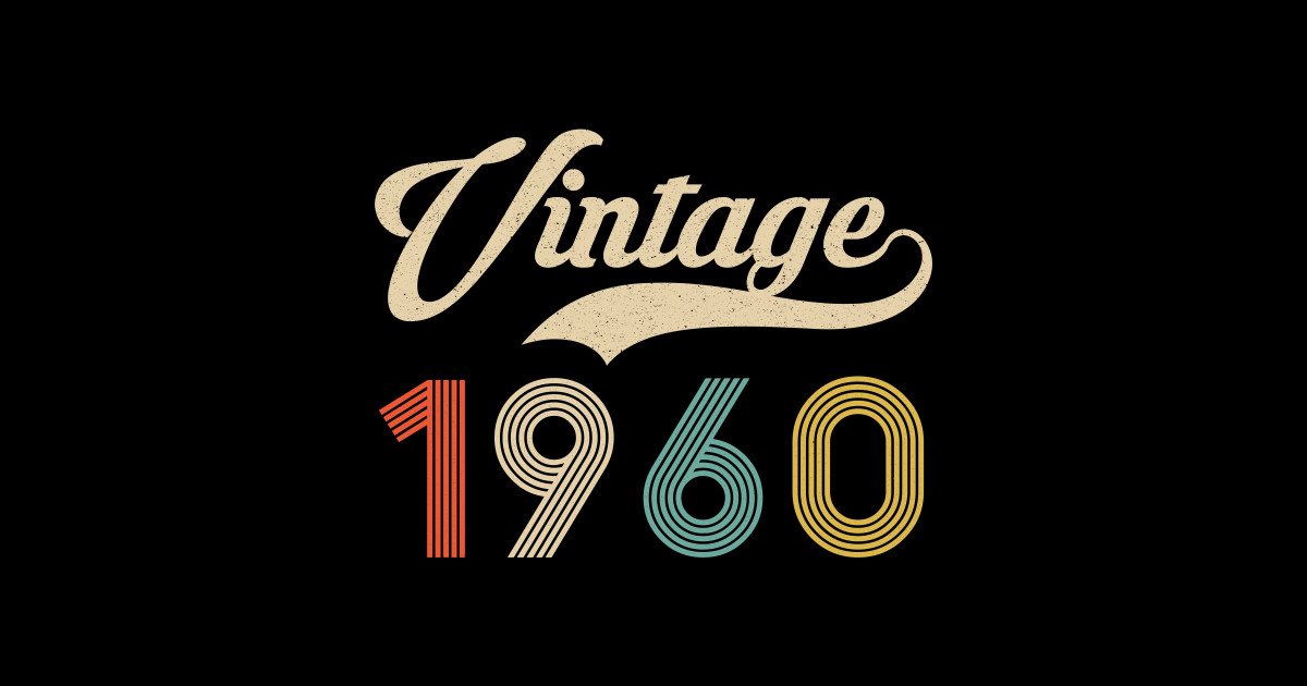 Retro Vintage 1960 60th Birthday - Vintage Classic 60 Years Old ...