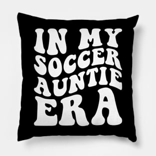 In my soccer auntie Era Pillow