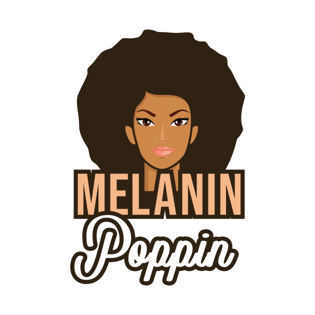 'Melanin Poppin African' Cool Melanin Gift by ourwackyhome