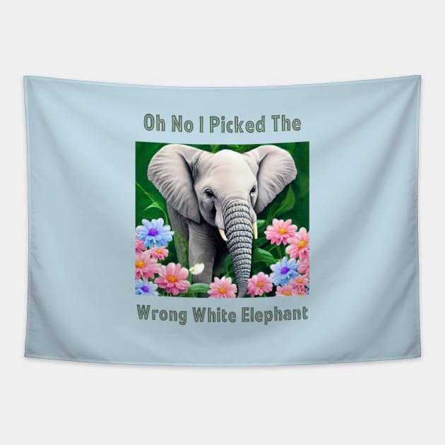 Oh No I Picked The Wrong White Elephant Tapestry by Yourfavshop600