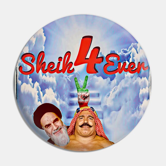 Sheik 4 Ever Pin by Freedomland