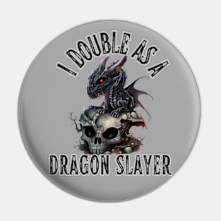 I Double as a Dragon Slayer Fantasy Skull Rock Goth Magic Lightning Pin