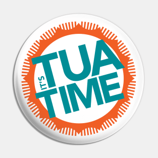 It's Tua Time Pin