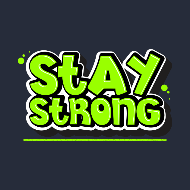 stay strong by CreativeIkbar Prints