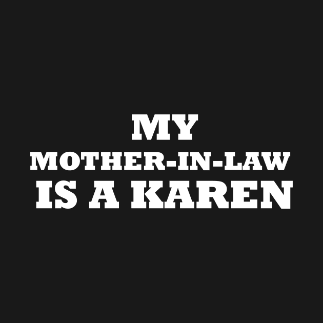 My Mother In Law Is A Karen by artpirate