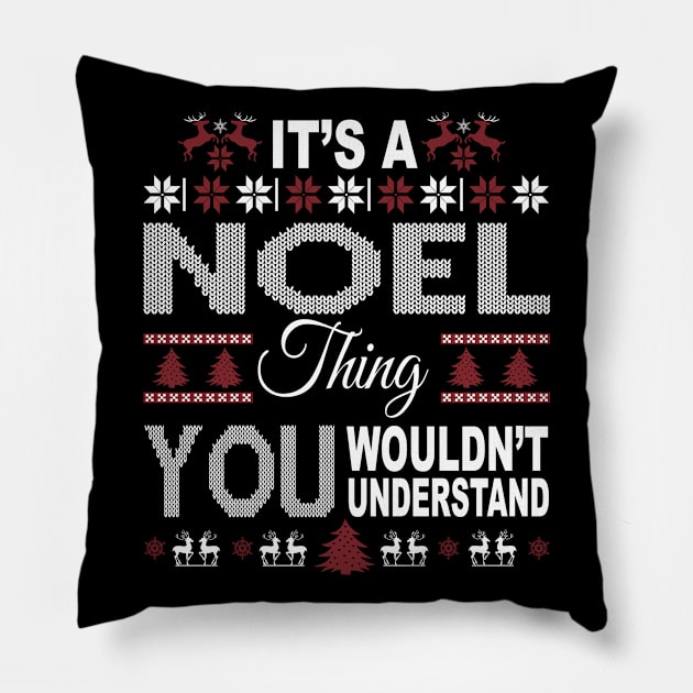 It's NOEL Thing You Wouldn't Understand Xmas Family Name Pillow by Salimkaxdew