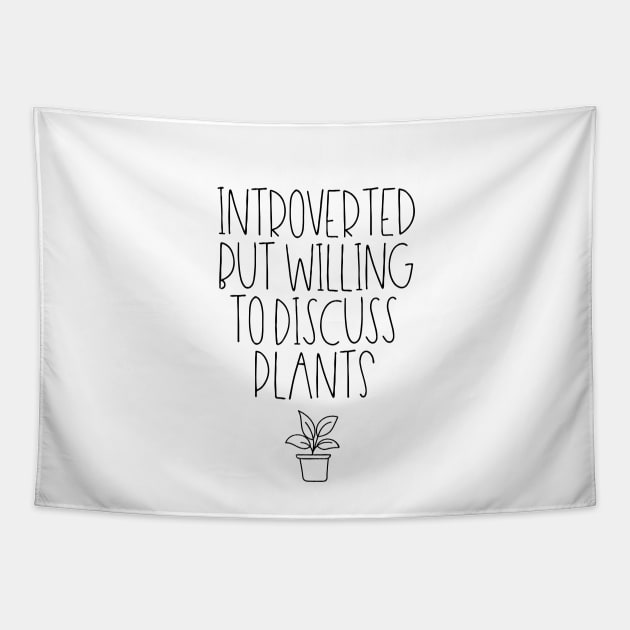 Introverted but willing to discuss plants Tapestry by LemonBox