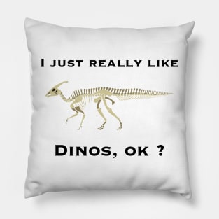 I just really like dinos, ok ? Pillow