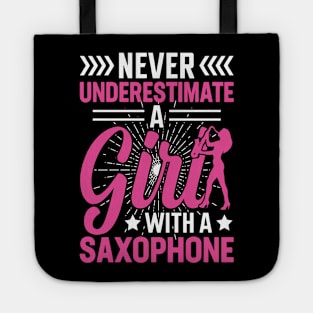 Never underestimate a GIRL with a saXOPHONE Tote