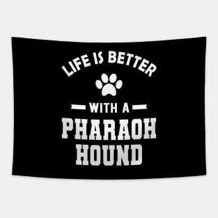 Pharaoh hound - Life is better with a pharaoh hound Tapestry