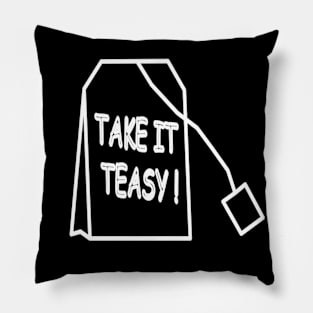 Funny : Take It Teasy ! Pillow