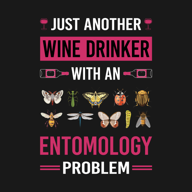 Wine Drinker Entomology Entomologist Insect Insects Bug Bugs by Good Day