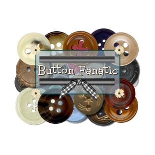 Button Fanatic T-Shirt