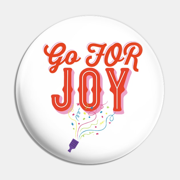 Go For Joy Inspirational Pin by GraceFieldPrints