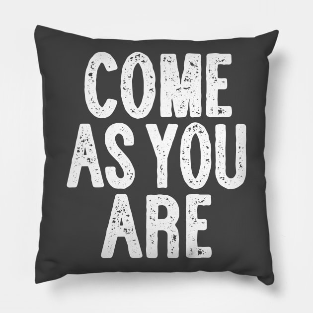 Come As You Are - Typographic Lyric Design Pillow by DankFutura