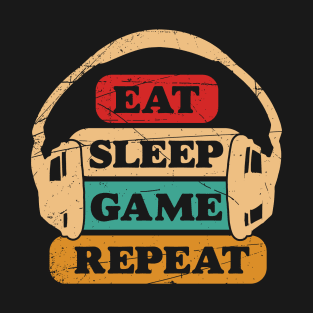 eat sleep game repeat T-Shirt