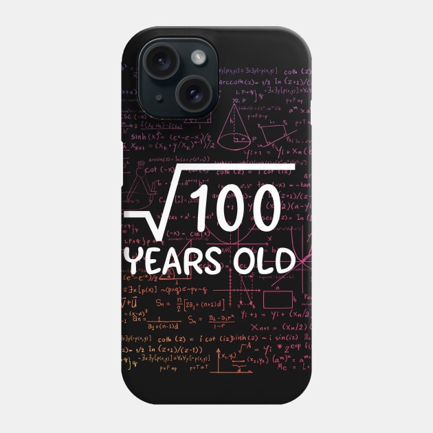 Square root 100 years old funny shirt for birthday gift and anniversary Phone Case by BoxingTee