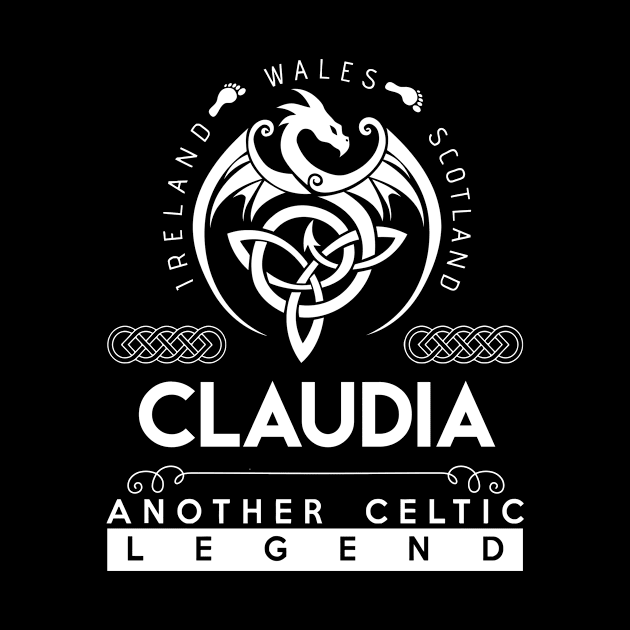 Claudia Name T Shirt - Another Celtic Legend Claudia Dragon Gift Item by harpermargy8920