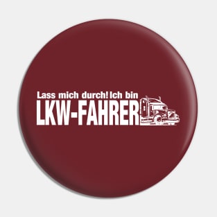 Lass mich durch ich bin LKW-Fahrer (white) Pin