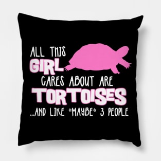 All this GIRL cares about are TORTOISES Pillow