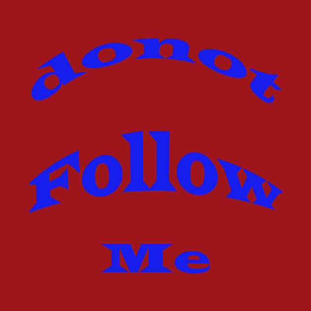 donot follow me by paulashish