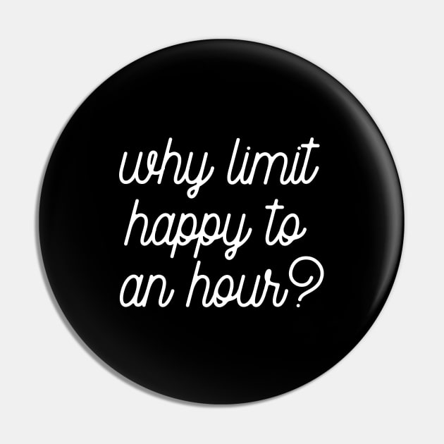 Why limit happy to an hour Pin by LemonBox