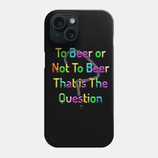 Beer or Not Phone Case