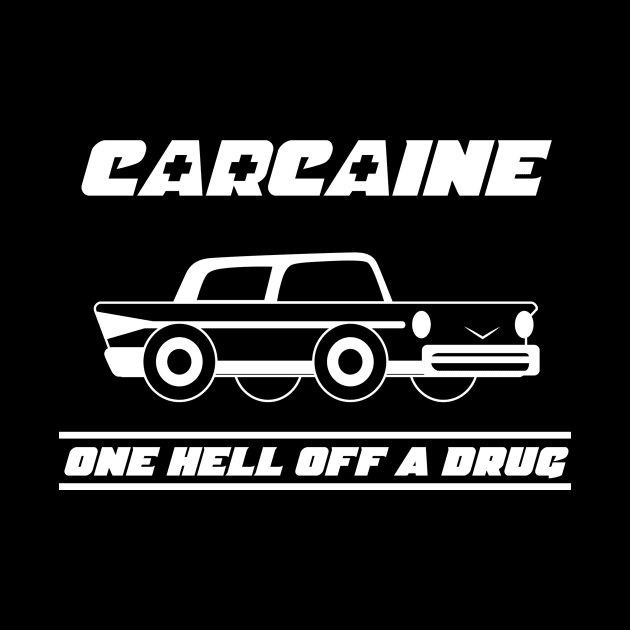 Carcaine Car Lover by TheBestHumorApparel