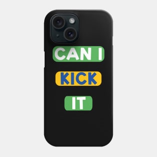 Can I kick it ( Cassloww) #07 Phone Case